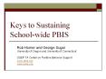 Keys to Sustaining School-wide PBIS Rob Horner and Georg