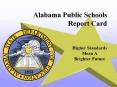 Alabama Public Schools Report Card Higher Standards Mean 