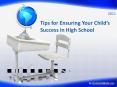 2011 Tips for Ensuring Your Child s Success in High Schoo