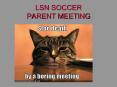 lsn soccer parent meeting welcome parents to the 2011 ls