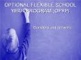 OPTIONAL FLEXIBLE SCHOOL YEAR PROGRAM (OFYP) Questions an