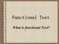 Functional Text What is functional Text? Definitio