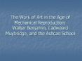 The Work of Art in the Age of Mechanical Reproductio