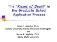 The  Kisses of Death  in the Graduate School Applicatio