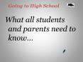 Going to High School What all students and parents need t