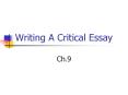 Writing A Critical Essay Ch.9 Features of the Critica