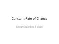 Constant Rate of Change Linear Equations & Slope Number o
