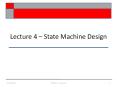 Lecture 4   State Machine Design 9/26/2008 * ECE 561 