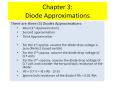 Chapter 3: Diode Approximations There are three (3) Diode