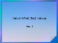 Value What God Values Dec. 5 Think About It   What are som