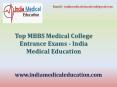 Top MBBS Medical College Entrance Exams - India Medical Education