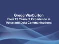Gregg Warburton – Over 22 Years of Experience in Voice and Data Communications