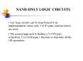 NAND-ONLY LOGIC CIRCUITS   Any logic circuits can b