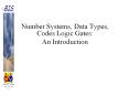 Number Systems, Data Types, Codes Logic Gates: A
