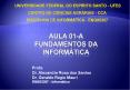 Profs: Dr. Alexandre Rosa dos Santos Dr. Geraldo Regis Maur