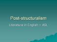 Post-structuralism Literature in English ~ ASL Introductio