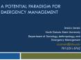 A POTENTIAL PARADIGM FOR EMERGENCY MANAGEMENT Jessica Jense