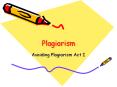 Plagiarism Avoiding Plagiarism Act I What is a style manual