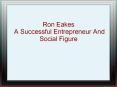 Ron Eakes – A Successful Entrepreneur And Social Figure