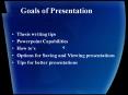 Goals of Presentation Thesis writing tips Powerpoin