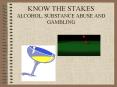 know the stakes alcohol, substance abuse and gambling kno