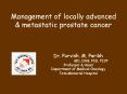 Management of locally advanced & metastatic prostate cance