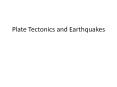 Plate Tectonics and Earthquakes Brittle vs. Ductil