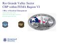 Rio Grande Valley Sector CBP within FEMA Region VI Office o