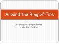 Around the Ring of Fire Locating Plate Boundaries of th