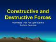 Constructive and Destructive Forces Processes That Act Upo