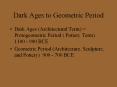 Dark Ages to Geometric Period Dark Ages (Architectural Term