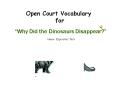 Open Court Vocabulary for  Why Did the Dinosaurs Disappear?