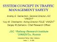 SYSTEM CONCEPT IN TRAFFIC MANAGEMENT SAFETY Andrey E