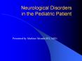 Neurological Disorders in the Pediatric Patient Presented b
