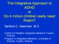 The Integrative Approach to ADHD or Do 4 million childre