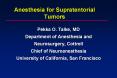 Anesthesia for Supratentorial Tumors Pekka O. Talke, M