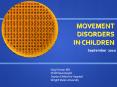 MOVEMENT DISORDERS IN CHILDREN September 2010 Gogi Kumar M