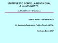 UN IMPUESTO SOBRE LA RENTA DUAL A LA URUGUAYA: SUFICIENCIA 