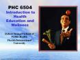 PHC 6504 Introduction to Health Education and Wellnes