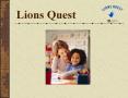 Lions Quest Lions Quest is a comprehensive, positive yout