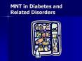 MNT in Diabetes and Related Disorders ..