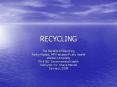 RECYCLING The Benefits of Recycling Rasha Kazkaz, MP
