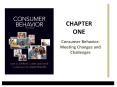 CHAPTER ONE Consumer Behavior: Meeting Changes an