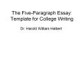 The Five-Paragraph Essay: Template for College Writing Dr