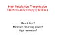 High Resolution Transmission Electron Microscopy (HRTEM