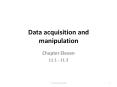 Data acquisition and manipulation Chapter Eleven 11.1 - 11.