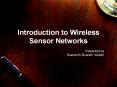 Introduction to Wireless Sensor Networks Presented b