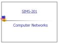 SIMS-201 Computer Networks Overview Introduction to Compute