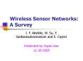 Wireless Sensor Networks: A Survey I. F. Akyildiz, W. Su, Y
