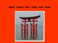 Japan Learns from China and Korea Early Japanese Societ